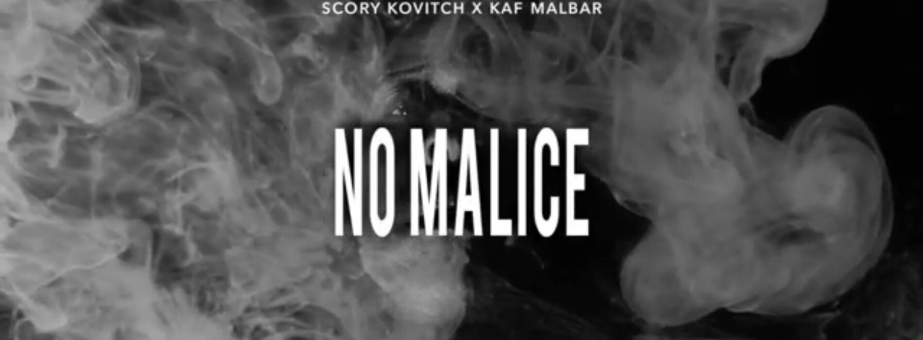 Scory kovitch feat KAF MALBAR – « No malice » – Mars 2022
