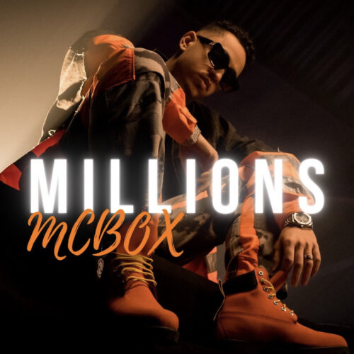 En attendant le clip ! ecoute le son de MC BOX  « Millions « –  Avril 2022