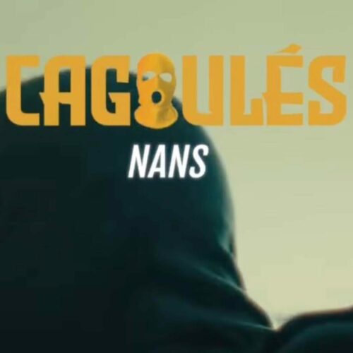 Nans – « Cagoulés » (clip officiel) – Juin 2022