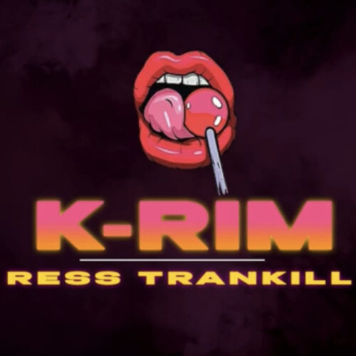 K-RIM – Ress Trankill (audio) feat Dj Tox – Juillet 2022