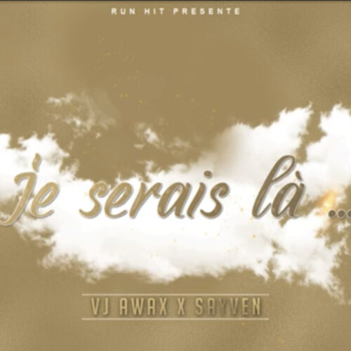 Découvre la dernière production de RUN HIT – VJ AWAX feat SAYVEN – Je serais la – Octobre 2022