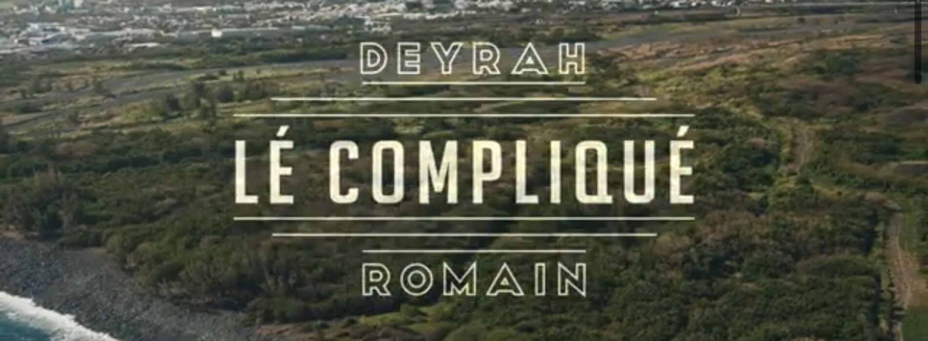Séga 974 – Deyrah & Romain – « Lé compliqué » – Octobre 2022