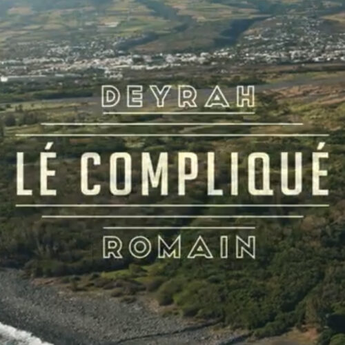 Séga 974 – Deyrah & Romain – « Lé compliqué » – Octobre 2022