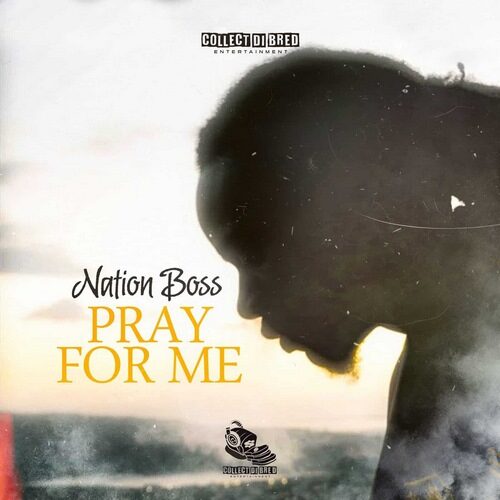 Nation Boss – Pray For Me ( Official Music Video ) – Octobre 2022