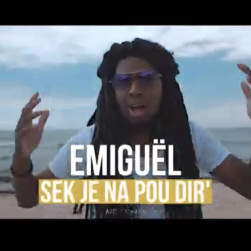 Sek je na pou dir’ – EMIGUËL [CLIP OFFICIEL] – Novembre 2022