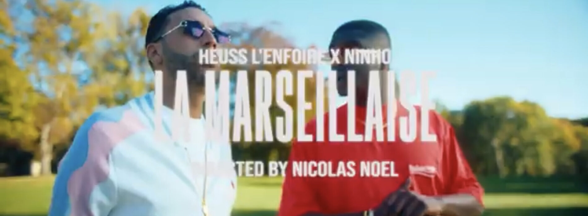 Heuss L’Enfoiré – La Marseillaise ft. Ninho (Clip Officiel) – Novembre 2022