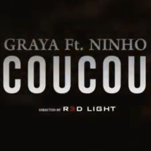 Graya Ft. Ninho – Coucou (Clip Officiel) – Décembre 2022