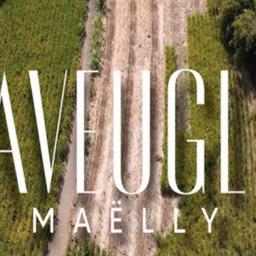 Maelly – Aveuglé – Clip officiel – Décembre 2022