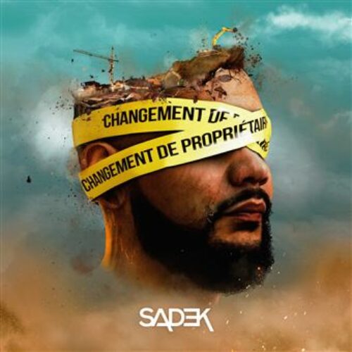 Découvre l’album de SADEK – « Changement de propriétaire » – Janvier 2023