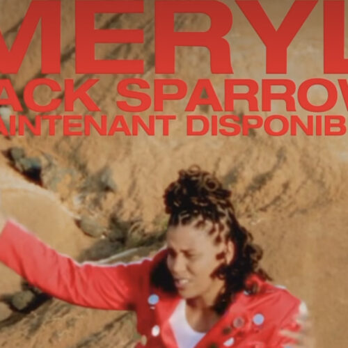 Meryl nous dévoile le clip de « Jack Sparrow » – Fevrier 2023