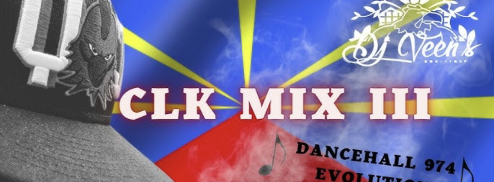 CLK MIX III – Dancehall 974 Evolution by Dj Veen’S – Mars 2023