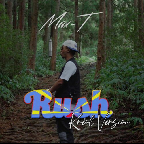 Max-T – Rush (Kréol Version 🇷🇪) – Avril 2023
