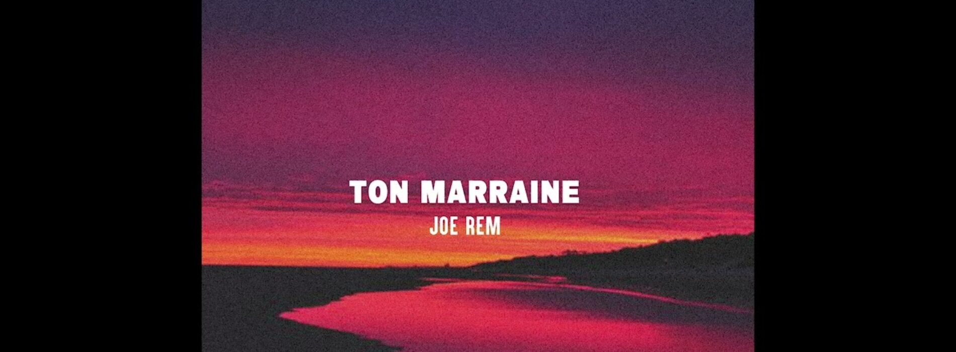 Joe Rem – Ton Marraine (Officiel Audio) – Mai 2023