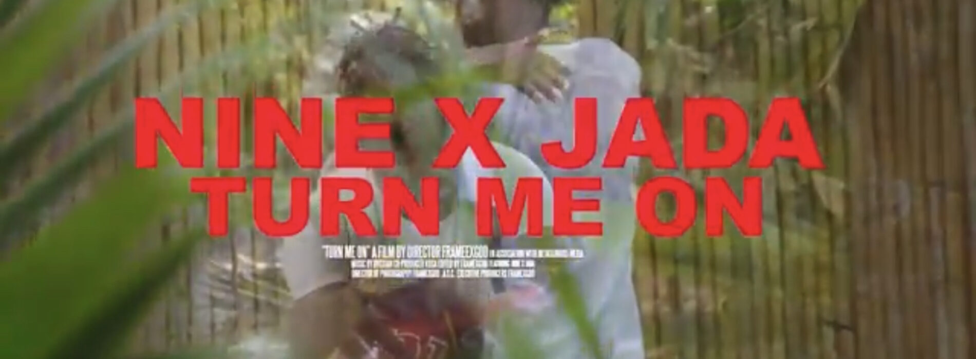 The 9ine x Jada Kingdom – Turn Me On (Official Video) – Juin 2023