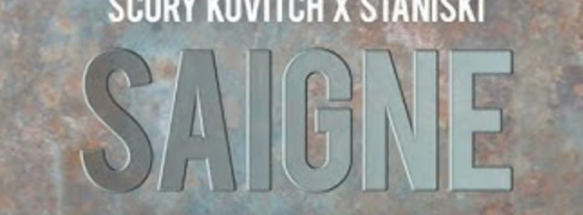 Scory Kovitch x Staniski x Warped x Kaf Malbar x Mali – SAIGNÉ (Audio Video) – Juin 2023