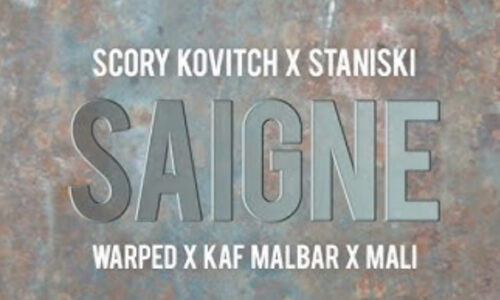 Scory Kovitch x Staniski x Warped x Kaf Malbar x Mali – SAIGNÉ (Audio Video) – Juin 2023