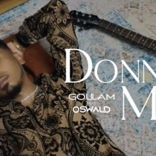 Goulam – Donne moi feat. Oswald (Clip Officiel) – Juin 2023