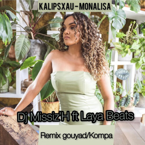 DJ MISSIZ feat KALIPSXAU  – REMIX kompa gouyad  « Mona Lisa » juillet 2023