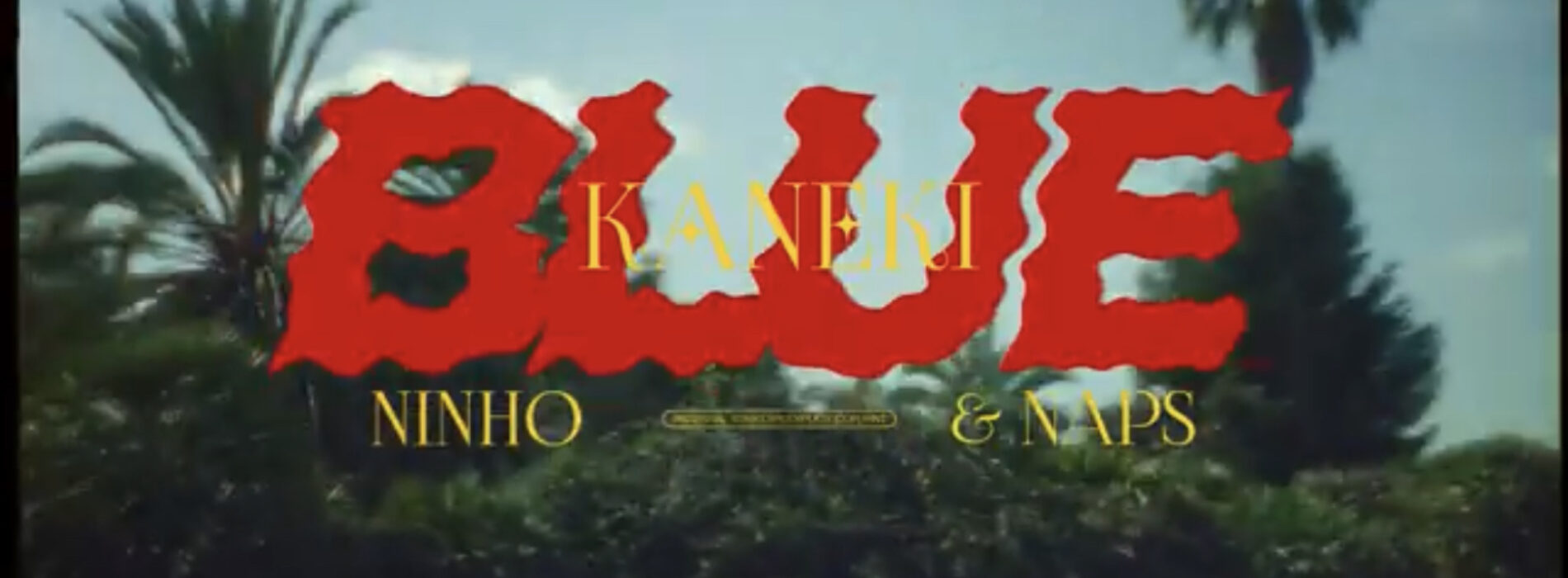 Kaneki – Blue feat. Naps & Ninho (Clip officiel) – Août 2023
