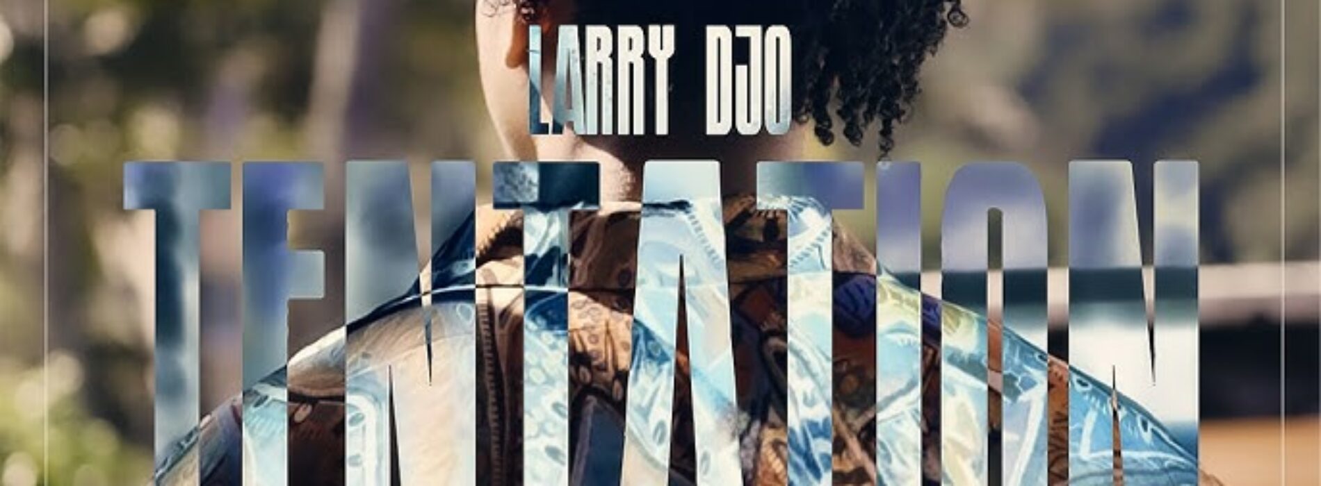 Larry Djo – Tentation (Clip Officiel) Août 2023