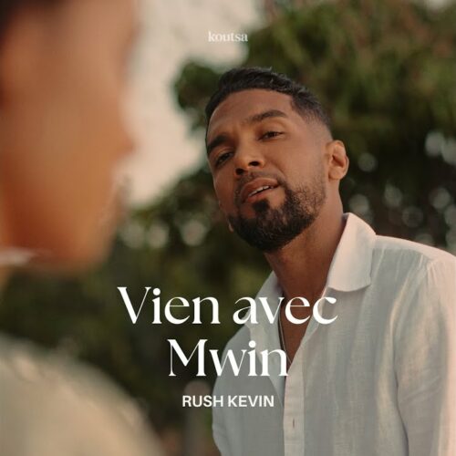 Rush Kévin – Vien avec mwin (Official Video) – Novembre 2023