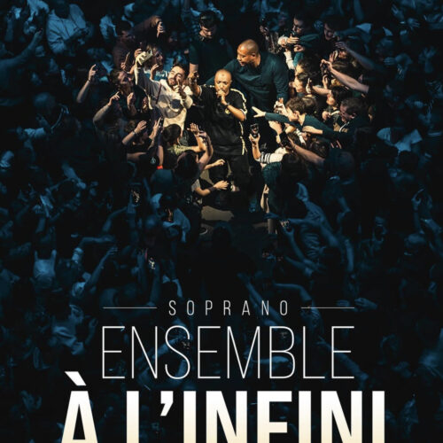 Découvre « Ensemble à l’infini » de SOPRANO ( Documentaire : Julian Fenard & Cédric Passinay – Novembre 2023
