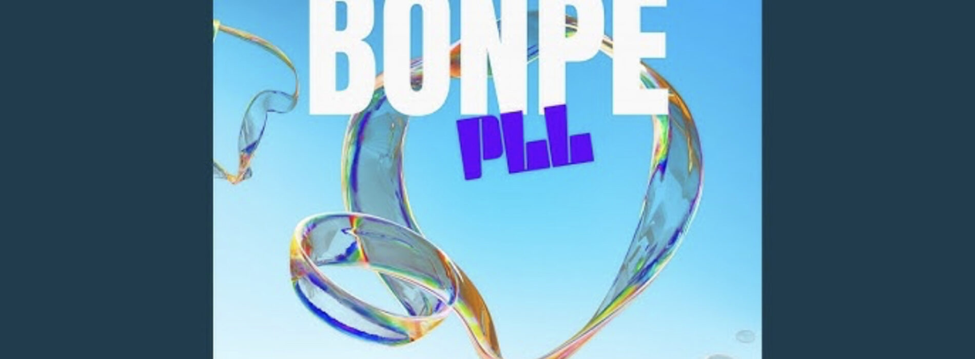 Écoute le titre  « Bonpé» de PLL – Décembre 2023