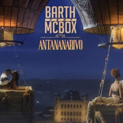 BARTH Ft. MC BOX – ANTANANARIVO – LE CLIP Janvier 2024