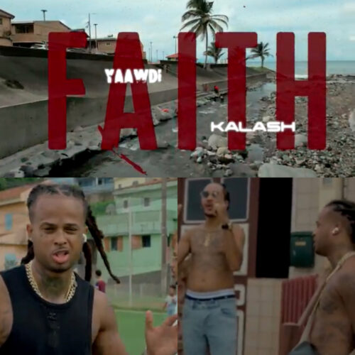 Yaawdi ft @Kalash972 – FAITH (Official Vidéo) – Mars 2024