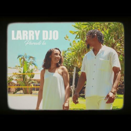 Larry Djo – Paradis La – New Life (Clip Officiel) – Avril 2024