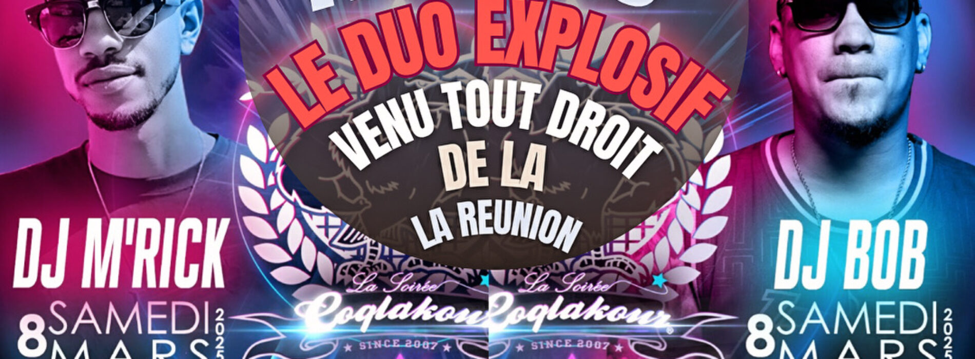 DJ M’Rick & DJ Bob venu tout droit de l’île de la Réunion pour enflammer la soirée Coqlakour du 08 mars 2025 . 